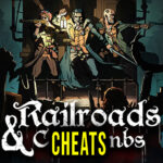 Railroads & Catacombs Cheats