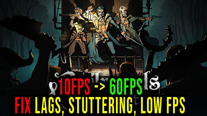 Railroads & Catacombs – Lags, stuttering issues and low FPS – fix it!