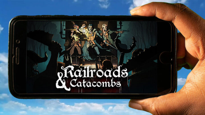 Railroads & Catacombs Mobile – How to play on an Android or iOS phone?