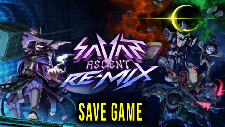 Savant – Ascent REMIX – Save Game – location, backup, installation