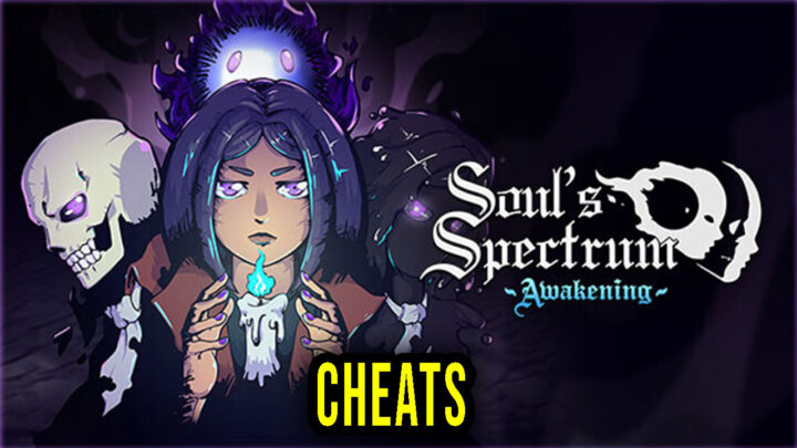 Soul’s Spectrum: Awakening – Cheats, Trainers, Codes
