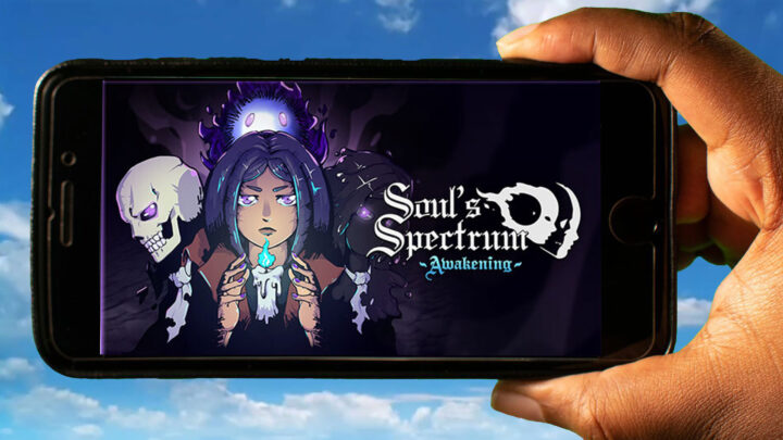 Soul’s Spectrum: Awakening Mobile – How to play on an Android or iOS phone?