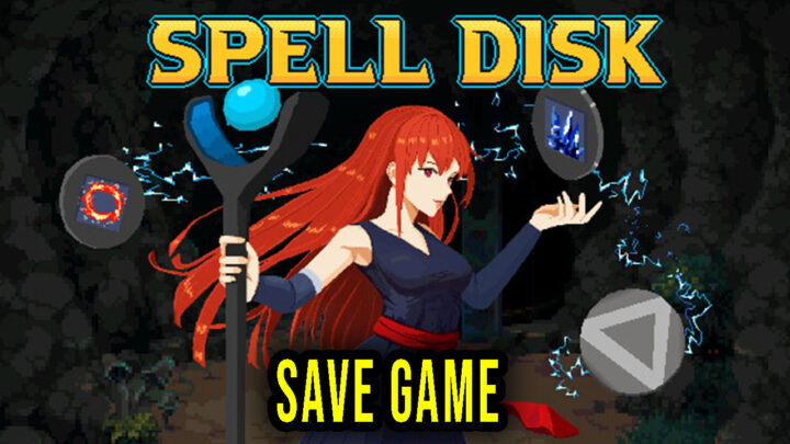 Spell Disk – Save Game – location, backup, installation
