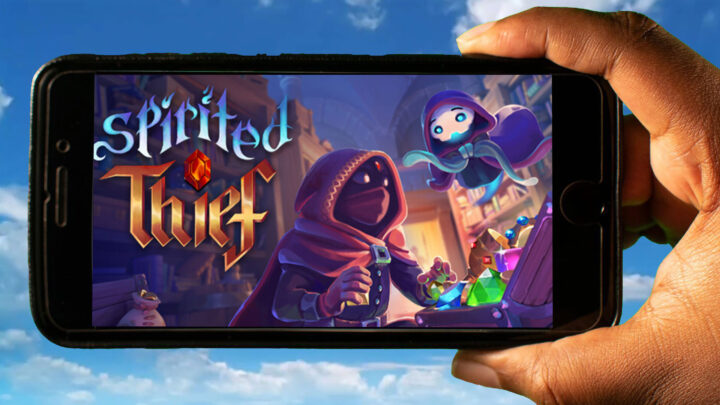 Spirited Thief Mobile – How to play on an Android or iOS phone?
