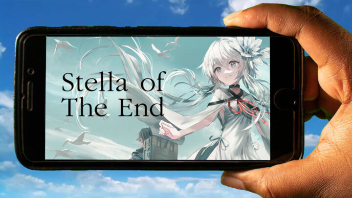 Stella of The End Mobile – How to play on an Android or iOS phone?