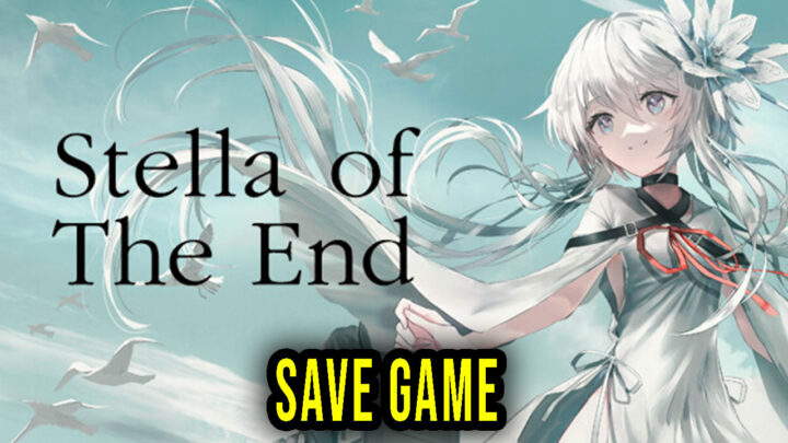 Stella of The End – Save Game – location, backup, installation