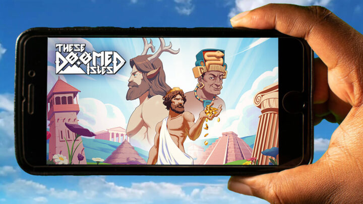 These Doomed Isles Mobile – How to play on an Android or iOS phone?