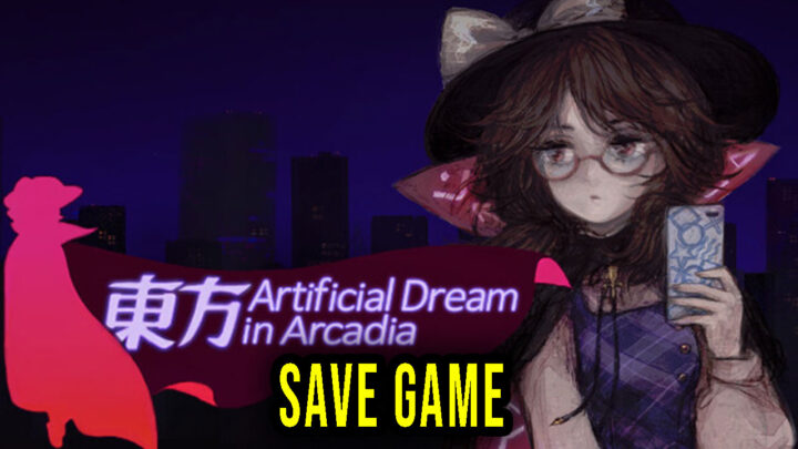 Touhou Artificial Dream in Arcadia – Save Game – location, backup, installation