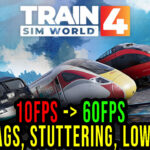 Train Sim World 4 Lag