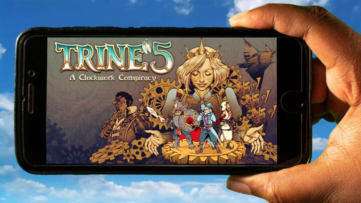 Trine 5: A Clockwork Conspiracy Mobile – How to play on an Android or iOS phone?