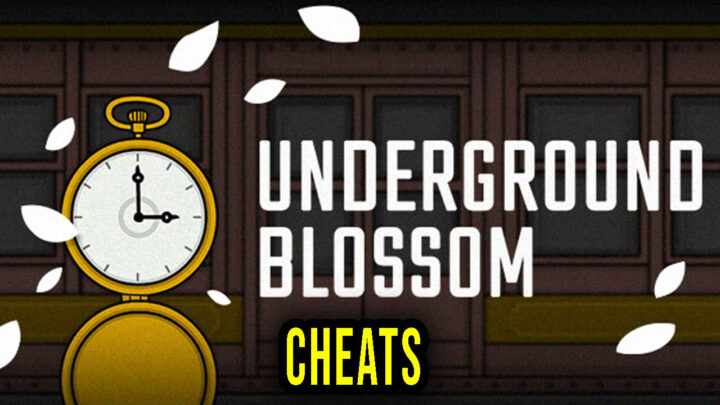 Underground Blossom – Cheats, Trainers, Codes