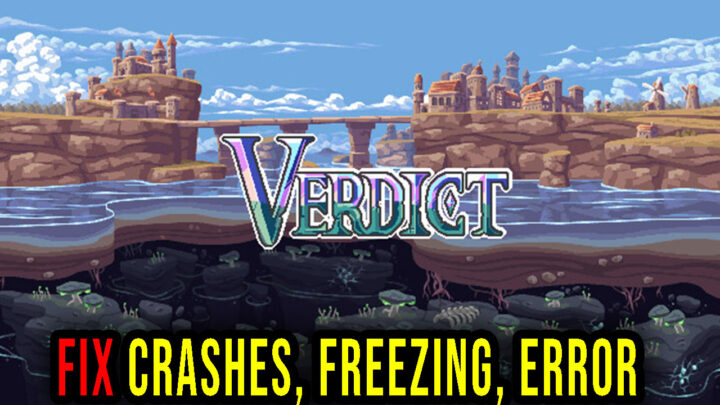 Verdict: Descent – Crashes, freezing, error codes, and launching problems – fix it!