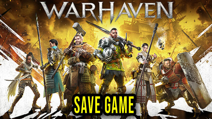 Warhaven – Save Game – location, backup, installation