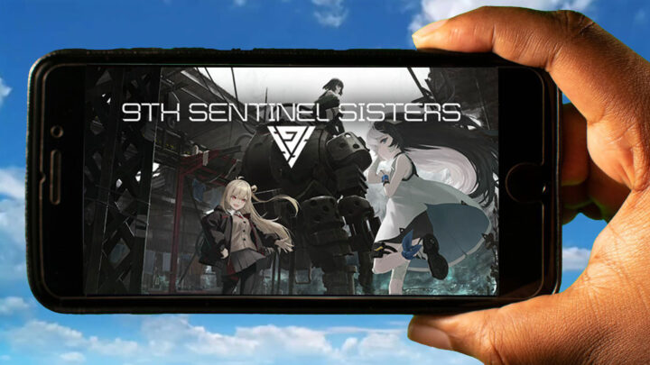 9th Sentinel Sisters Mobile – How to play on an Android or iOS phone?