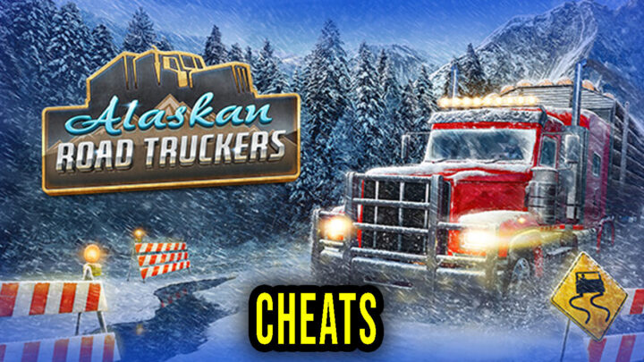 Alaskan Road Truckers – Cheats, Trainers, Codes