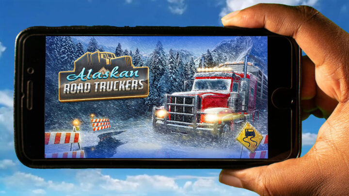 Alaskan Road Truckers Mobile – How to play on an Android or iOS phone?
