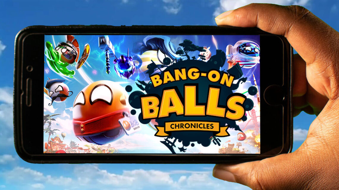 Bang-On Balls: Chronicles Mobile – How to play on an Android or iOS phone?