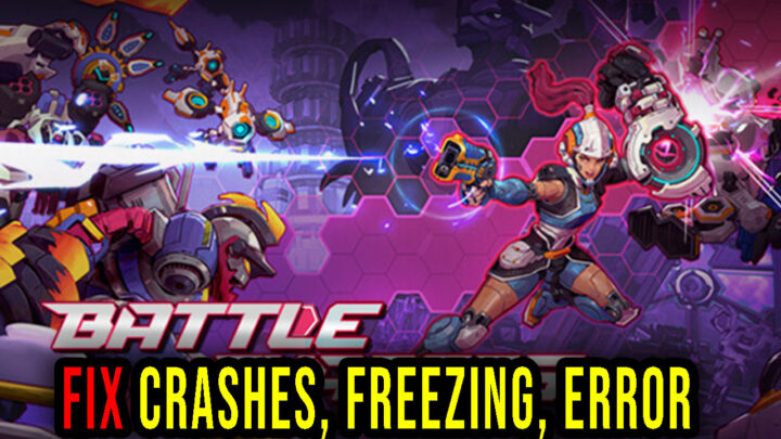 Battle Shapers – Crashes, freezing, error codes, and launching problems – fix it!