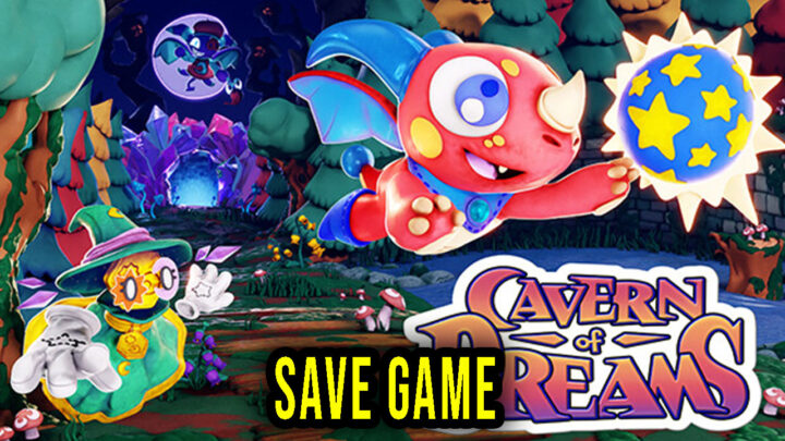 Cavern of Dreams – Save Game – location, backup, installation