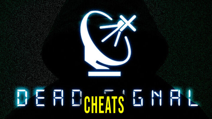 Dead Signal – Cheats, Trainers, Codes