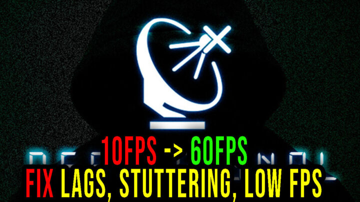 Dead Signal – Lags, stuttering issues and low FPS – fix it!