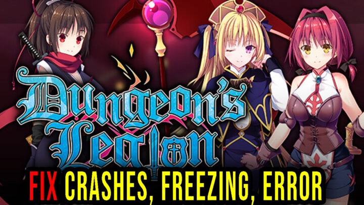 Dungeon’s Legion – Crashes, freezing, error codes, and launching problems – fix it!