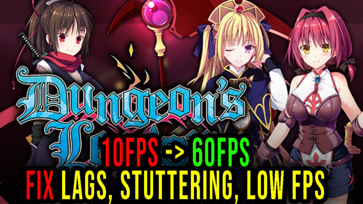 Dungeon’s Legion – Lags, stuttering issues and low FPS – fix it!