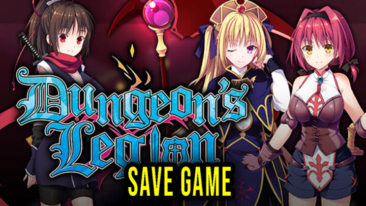 Dungeon’s Legion – Save Game – location, backup, installation