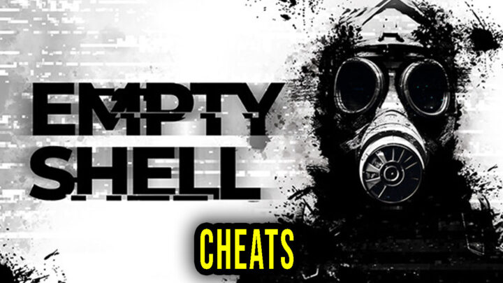 EMPTY SHELL – Cheats, Trainers, Codes