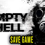 EMPTY SHELL Save Game
