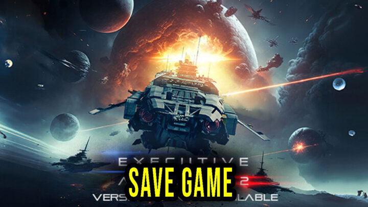 Executive Assault 2 – Save Game – location, backup, installation