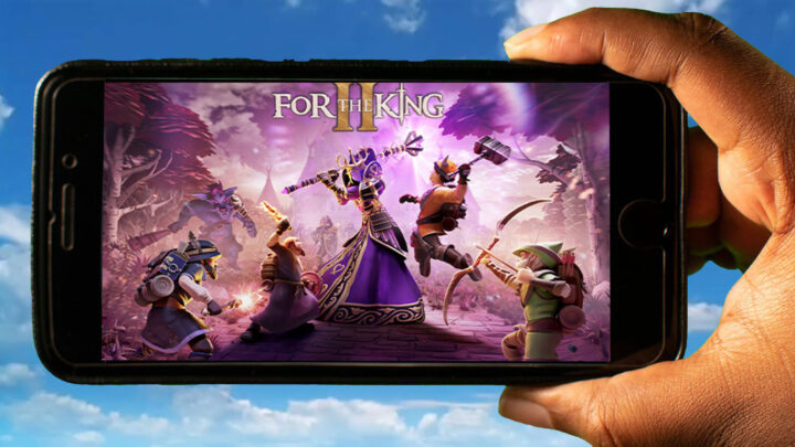 For The King II Mobile – How to play on an Android or iOS phone?