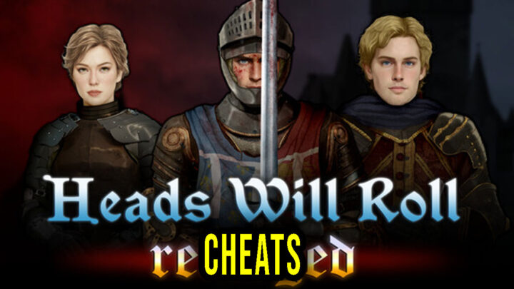 Heads Will Roll: Reforged – Cheats, Trainers, Codes