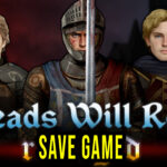 Heads Will Roll Reforged Save Game