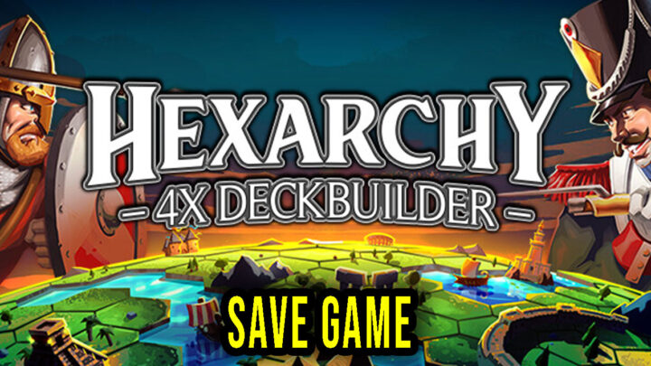 Hexarchy – Save Game – location, backup, installation