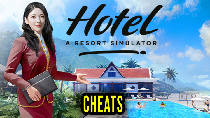 Hotel: A Resort Simulator – Cheats, Trainers, Codes