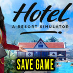 Hotel A Resort Simulator Save Game