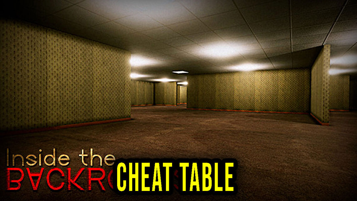 Inside the Backrooms – Cheat Table for Cheat Engine