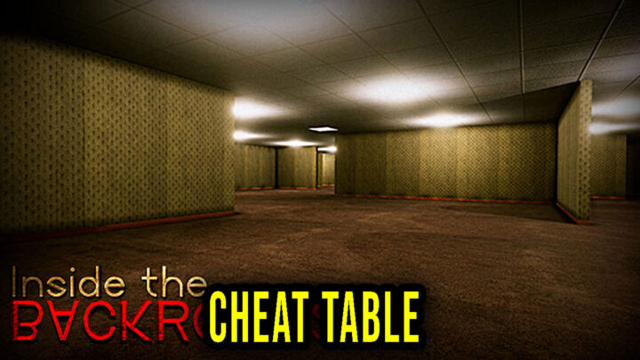 Inside the Backrooms – Cheat Table for Cheat Engine