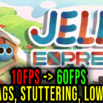 Jelly Express Lag