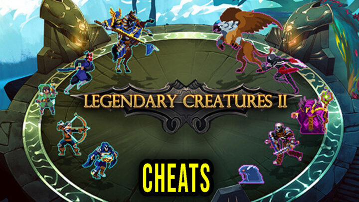 Legendary Creatures 2 – Cheats, Trainers, Codes