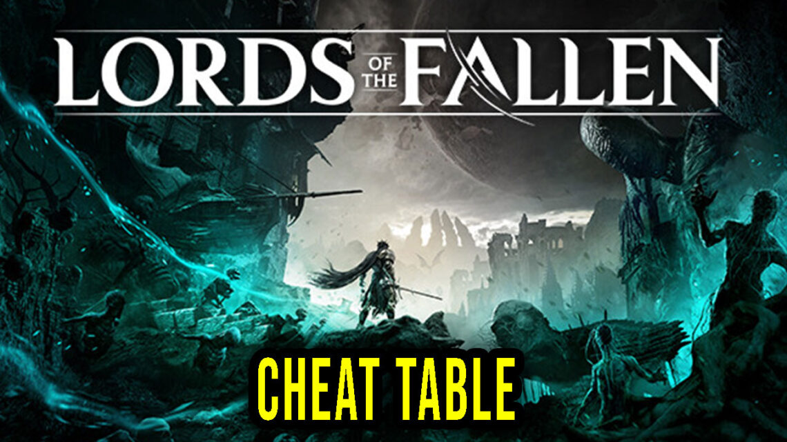 Lords of the Fallen – Cheat Table for Cheat Engine