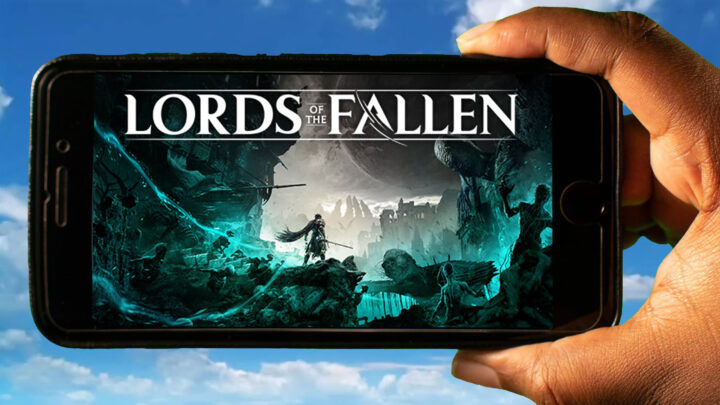 Lords of the Fallen Mobile – How to play on an Android or iOS phone?