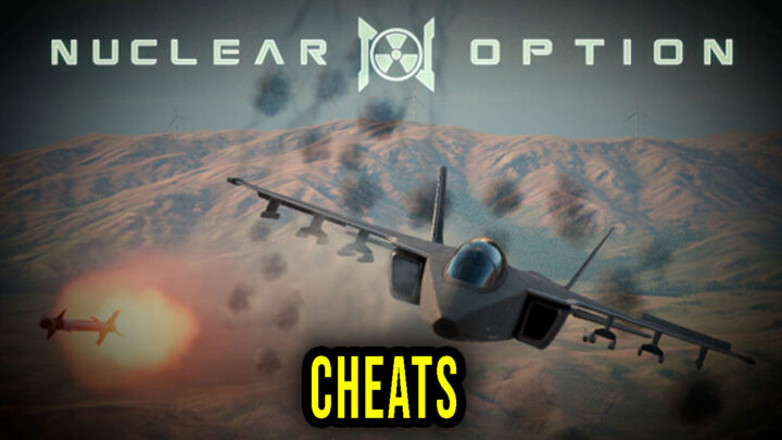 Nuclear Option – Cheats, Trainers, Codes