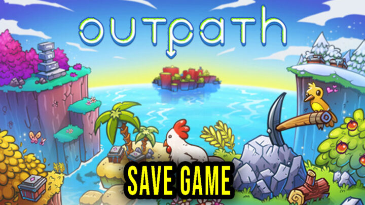 Outpath – Save Game – location, backup, installation