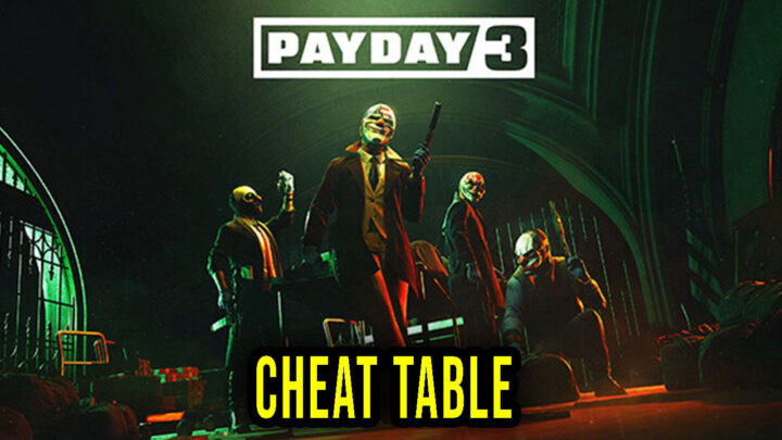 PAYDAY 3 – Cheat Table for Cheat Engine
