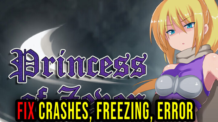 Princess of Zeven – Crashes, freezing, error codes, and launching problems – fix it!
