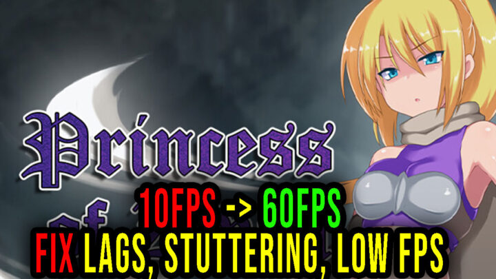 Princess of Zeven – Lags, stuttering issues and low FPS – fix it!