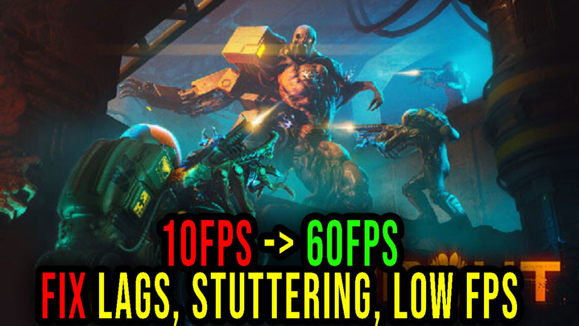 RIPOUT – Lags, stuttering issues and low FPS – fix it!