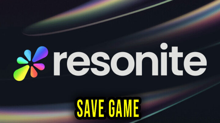 Resonite – Save Game – location, backup, installation